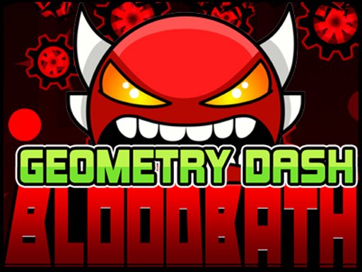 Play Geometry Dash Bloodbath Now!