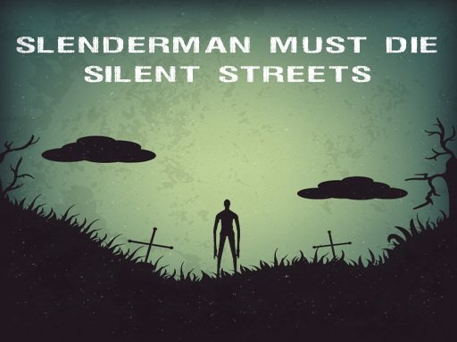 Play Slenderman Must Die: Silent Streets Now!