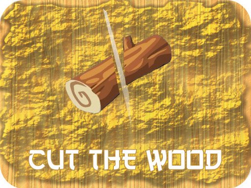 Play Cut Wood Now!