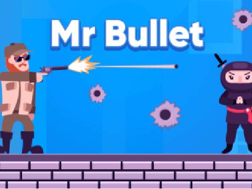 Play Mr Bullet Now!
