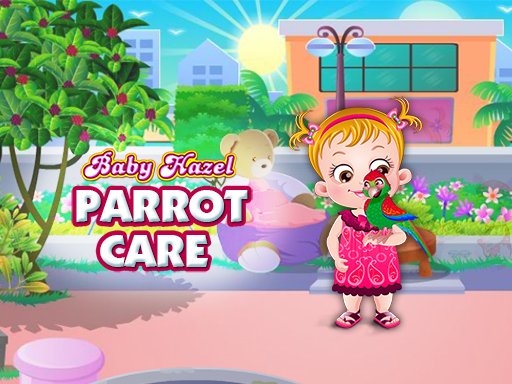 Play Baby Hazel Parrot Care Now!