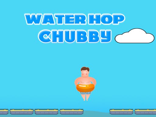 Play Water Hop Chubby Now!