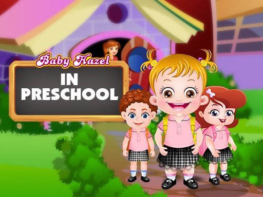 Play Baby Hazel In Preschool Now!