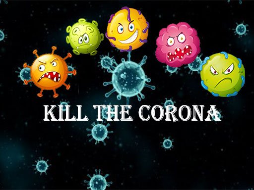Play Kill The Corona Now!
