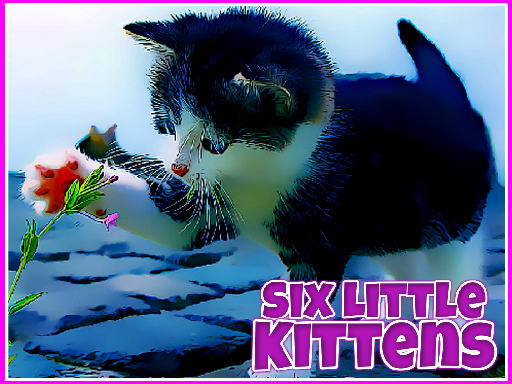 Play Six Little Kittens Now!