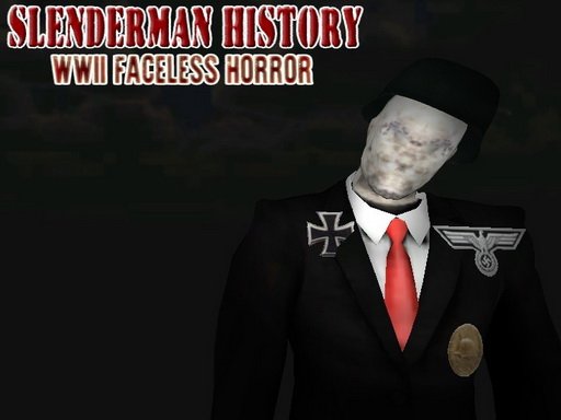 Play Slenderman History WWII Faceless Horror Now!