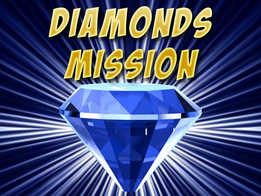 Play Diamonds Misiion Now!