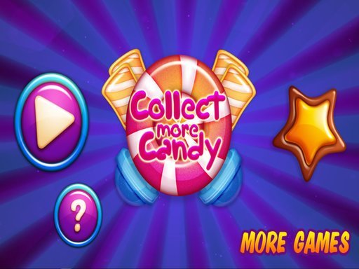 Play Collect More Candy Now!