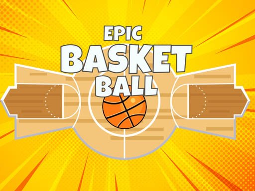 Play Epic Basketball Now!