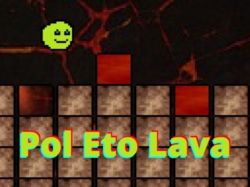 Play Pol Eto Lava Now!