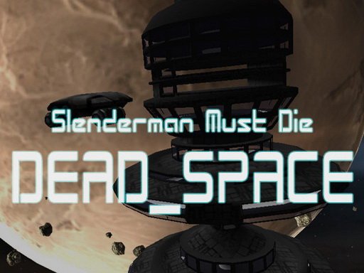 Play Slenderman Must Die: Dead Space Now!