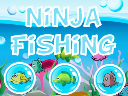 Play Ninja Fishing Now!