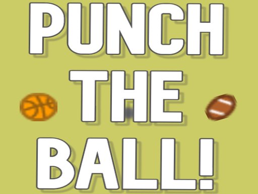 Play Punch the ball! Now!