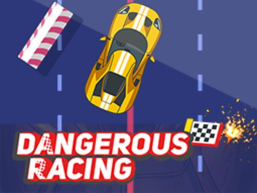Play Dangerous Racing Now!